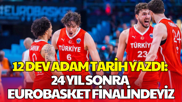 12 Dev Adam EuroBasket Finalinde